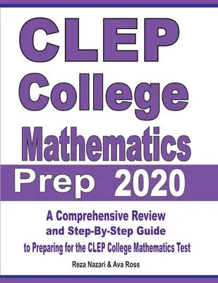 CLEP College Mathematics Prep 2020: Komplexný prehľad a sprievodca krok za krokom na prípravu na test CLEP College Mathematics - CLEP College Mathematics Prep 2020: A Comprehensive Review and Step-By-Step Guide to Preparing for the CLEP College Mathematics Test
