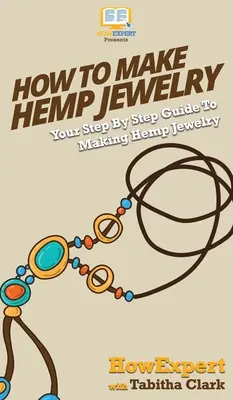 Ako si vyrobiť konopné šperky: Ako si vyrobiť konopné šperky: váš sprievodca krok za krokom - How To Make Hemp Jewelry: Your Step By Step Guide To Making Hemp Jewelry