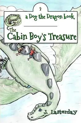 Chalupárov poklad: Kniha 2: Drak Pes - The Cabin Boy's Treasure: Dog the Dragon, Book 2