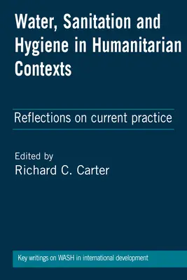 Voda, sanitácia a hygiena v humanitárnych kontextoch: Úvahy o súčasnej praxi - Water, Sanitation and Hygiene in Humanitarian Contexts: Reflections on Current Practice