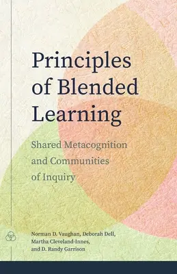 Princípy zmiešaného vzdelávania: Spoločné metapoznávanie a bádateľské komunity - Principles of Blended Learning: Shared Metacognition and Communities of Inquiry