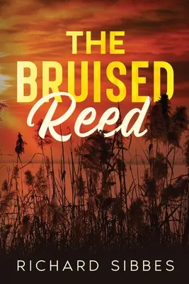 Zranené trstiny - The Bruised Reed