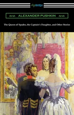 Piková dáma, kapitánova dcéra a iné poviedky - The Queen of Spades, the Captain's Daughter, and Other Stories
