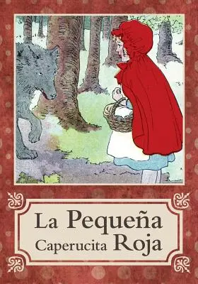 La Pequea Caperucita Roja / Červená čiapočka - La Pequea Caperucita Roja / Little Red Riding Hood