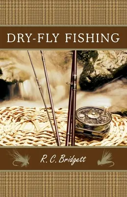 Rybolov na suchú mušku: Príručka so škótskym pohľadom - Dry-Fly Fishing: A Guide with a Scottish Perspective