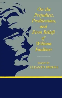O predsudkoch, záľubách a pevnom presvedčení Williama Faulknera - On the Prejudices, Predilections, and Firm Beliefs of William Faulkner