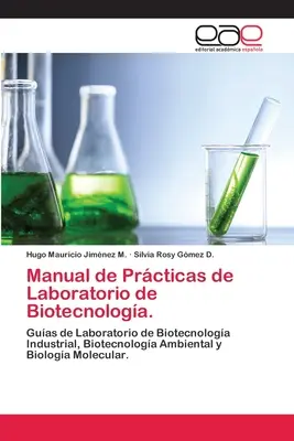 Príručka pre biotechnologické laboratórne cvičenia. - Manual de Prcticas de Laboratorio de Biotecnologa.