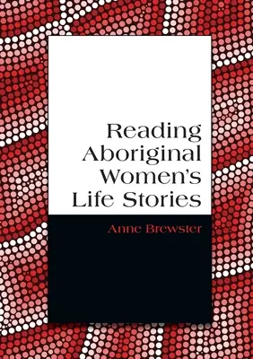 Čítanie životných príbehov domorodých žien - Reading Aboriginal Women's Life Stories