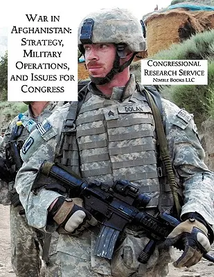 Vojna v Afganistane: Stratégia, vojenské operácie a otázky pre Kongres - War in Afghanistan: Strategy, Military Operations, and Issues for Congress