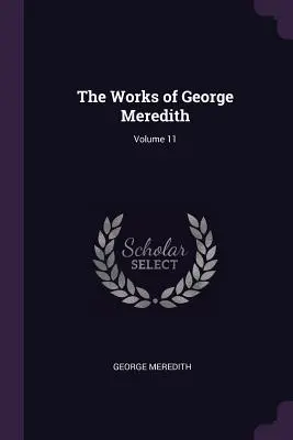 Diela Georga Mereditha; zväzok 11 - The Works of George Meredith; Volume 11