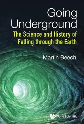 Pod zemou: Veda a história pádu cez Zem - Going Underground: The Science and History of Falling Through the Earth