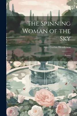 Točiaca sa žena z neba: Básne - The Spinning Woman of the Sky: Poems