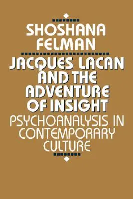 Jacques Lacan a dobrodružstvo vhľadu: Psychoanalýza v súčasnej kultúre - Jacques Lacan and the Adventure of Insight: Psychoanalysis in Contemporary Culture