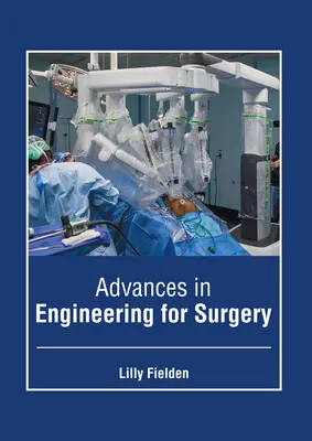 Pokroky v inžinierstve pre chirurgiu - Advances in Engineering for Surgery