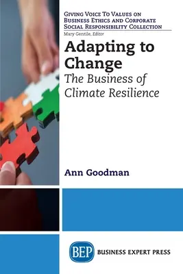 Adaptácia na zmeny: Vychádzajúc z princípov adaptácie: Podnikanie v oblasti odolnosti voči klimatickým zmenám. - Adapting to Change: The Business of Climate Resilience