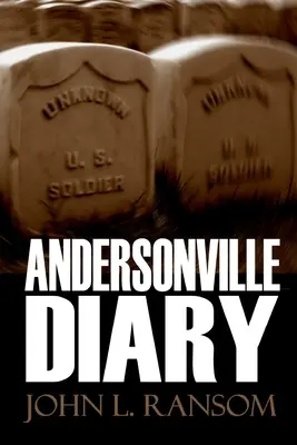 Andersonvillský denník (rozšírený, s poznámkami) - Andersonville Diary (Expanded, Annotated)