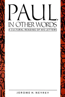 Pavol inými slovami: Pavol: kultúrne čítanie jeho listov - Paul, in Other Words: A Cultural Reading of His Letters