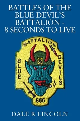 Bitky práporu Modrého diabla - 8 sekúnd života - Battles of the Blue Devil's Battalion - 8 Seconds to Live