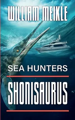 Morskí lovci: Shonisaurus - Sea Hunters: Shonisaurus