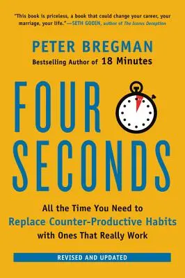 Štyri sekundy: Čas, ktorý potrebujete, aby ste nahradili kontraproduktívne návyky tými, ktoré skutočne fungujú - Four Seconds: All the Time You Need to Replace Counter-Productive Habits with Ones That Really Work