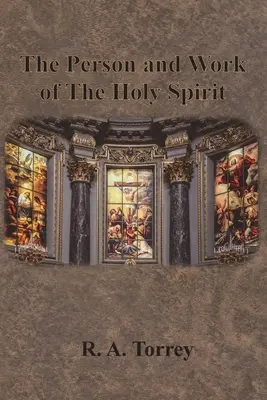 Osoba a pôsobenie Ducha Svätého - The Person and Work of The Holy Spirit