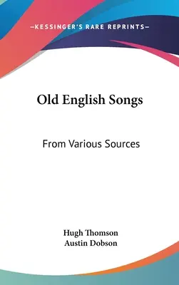 Staré anglické piesne: Z rôznych zdrojov - Old English Songs: From Various Sources