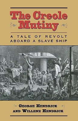 Kreolská vzbura: Príbeh o vzbure na palube otrokárskej lode - The Creole Mutiny: A Tale of Revolt Aboard a Slave Ship