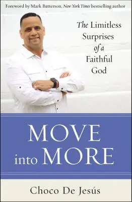 Move Into More: The Limitless Surprises of a Faithful God (Neobmedzené prekvapenia verného Boha) - Move Into More: The Limitless Surprises of a Faithful God