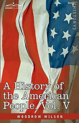 Dejiny amerického národa - v piatich zväzkoch, zväzok V: Znovuzjednotenie a znárodnenie - A History of the American People - In Five Volumes, Vol. V: Reunion and Nationalization