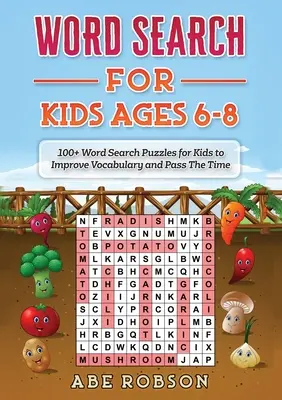 Hľadanie slov pre deti vo veku 6-8 rokov: 100+ hádanie slov pre deti na zlepšenie slovnej zásoby a skrátenie času - Word Search for Kids Ages 6-8: 100+ Word Search Puzzles for Kids to Improve Vocabulary and Pass The Time