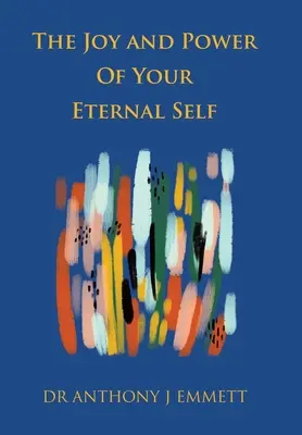 Radosť a sila vášho večného ja - The Joy and Power of Your Eternal Self