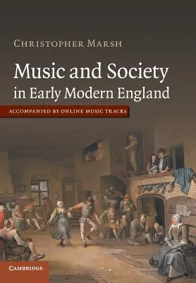 Hudba a spoločnosť v ranom novoveku v Anglicku - Music and Society in Early Modern England