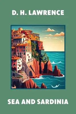 More a Sardínia (klasické vydanie s poznámkami) - Sea and Sardinia (Warbler Classics Annotated Edition)