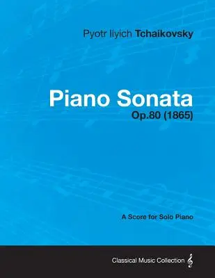 Klavírna sonáta - partitúra pre sólový klavír op. 80 (1865) - Piano Sonata - A Score for Solo Piano Op.80 (1865)