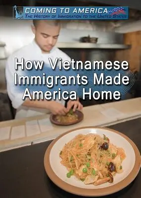 Ako sa vietnamskí prisťahovalci stali domovom v Amerike - How Vietnamese Immigrants Made America Home