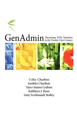 Genadmin: Teoretizovanie identít Wpa v dvadsiatom prvom storočí - Genadmin: Theorizing Wpa Identities in the Twenty-First Century