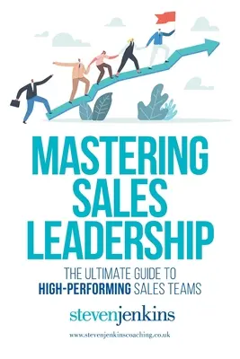 Zvládnutie vedenia predaja - Mastering Sales Leadership