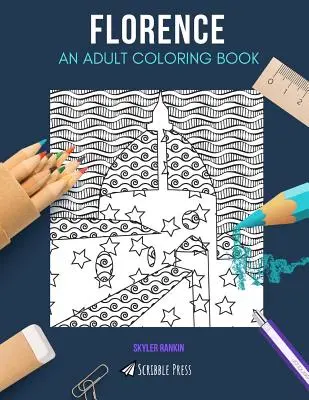 Florencia: KNIHA MAĽOVANIEK PRE DOSPELÝCH: Florencia: kniha na vyfarbovanie pre dospelých - Florence: AN ADULT COLORING BOOK: A Florence Coloring Book For Adults