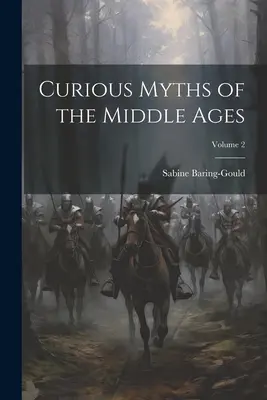 Zvedavé mýty stredoveku; 2. zväzok - Curious Myths of the Middle Ages; Volume 2