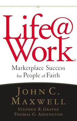 Life@work: Úspech na trhu pre ľudí viery - Life@work: Marketplace Success for People of Faith