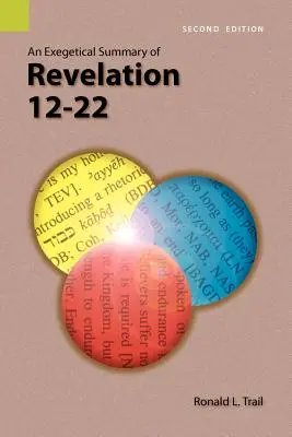 Exegetické zhrnutie Zjavenia Jána 12-22, 2. vydanie - An Exegetical Summary of Revelation 12-22, 2nd Edition