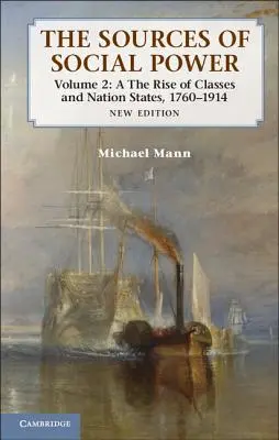 Zdroje sociálnej moci: 2. diel, Vzostup tried a národných štátov, 1760 - 1914 - The Sources of Social Power: Volume 2, the Rise of Classes and Nation-States, 1760-1914