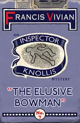 Nepolapiteľný lukostrelec: Záhada inšpektora Knollisa - The Elusive Bowman: An Inspector Knollis Mystery