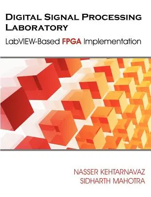 Laboratórium digitálneho spracovania signálov: Implementácia FPGA na báze LabVIEW - Digital Signal Processing Laboratory: LabVIEW-Based FPGA Implementation