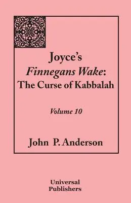 Joyce's Finnegans Wake: The Curse of Kabbalah: 10. zväzok - Joyce's Finnegans Wake: The Curse of Kabbalah: Volume 10
