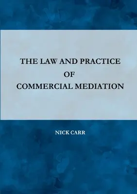 Právo a prax obchodnej mediácie - The Law and Practice of Commercial Mediation