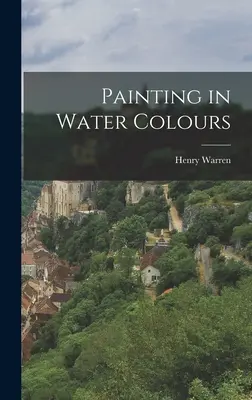 Maľovanie vodovými farbami - Painting in Water Colours