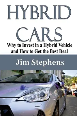 Hybridné autá: Prečo investovať do hybridného vozidla a ako získať najlepšiu ponuku - Hybrid Cars: Why to Invest in a Hybrid Vehicle and How to Get the Best Deal