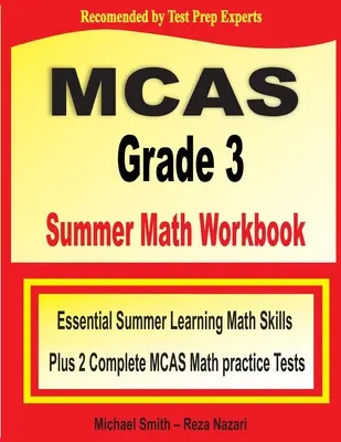 MCAS Grade 3 Summer Math Workbook: Základné letné učebné matematické zručnosti a dva kompletné cvičné testy MCAS z matematiky - MCAS Grade 3 Summer Math Workbook: Essential Summer Learning Math Skills plus Two Complete MCAS Math Practice Tests