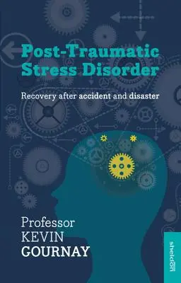 Posttraumatická stresová porucha: Zotavenie po nehode a katastrofe - Post-Traumatic Stress Disorder: Recovery After Accident and Disaster